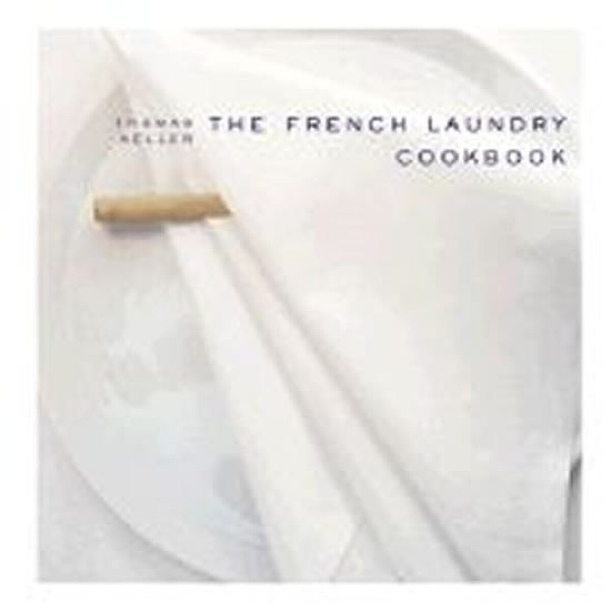 Kniha The French Laundry Cookbook