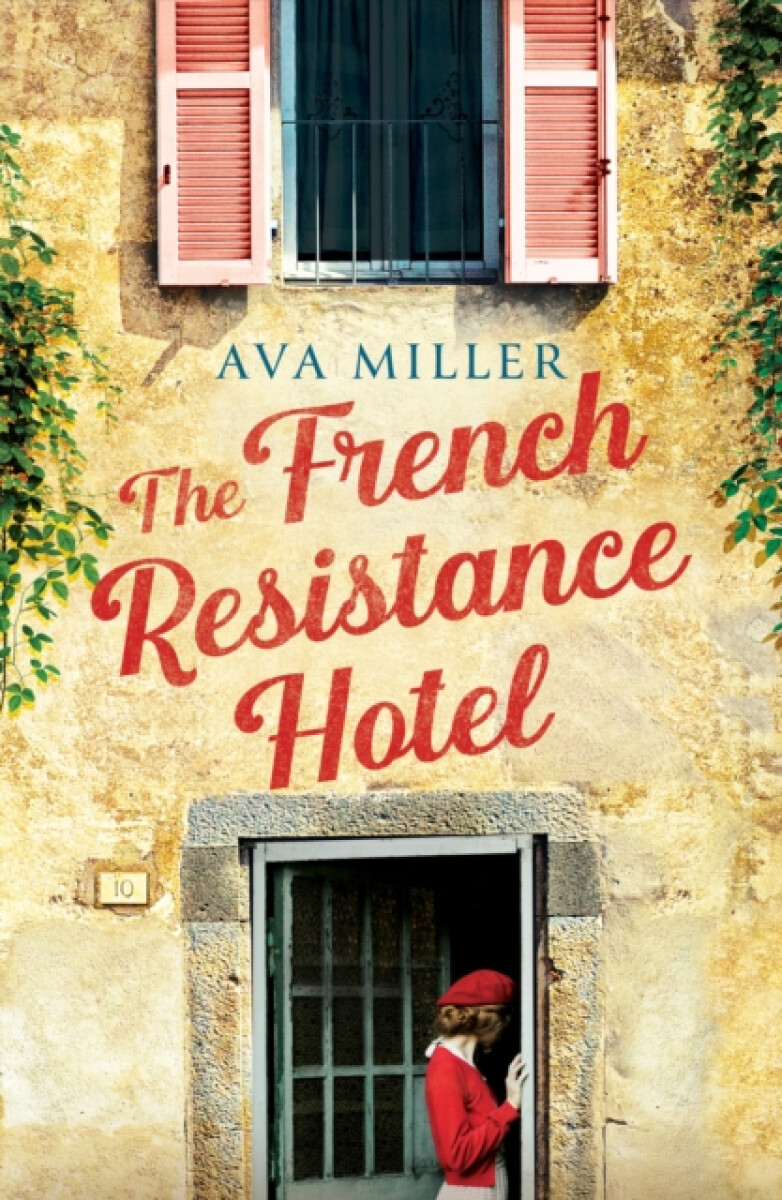 The French Resistance Hotel - Ava Miller