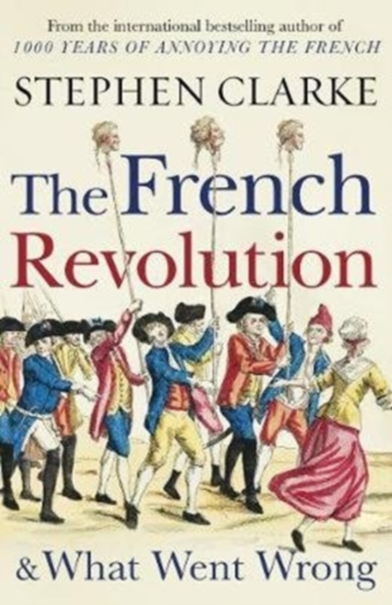 Kniha French Revolution and What Went Wrong