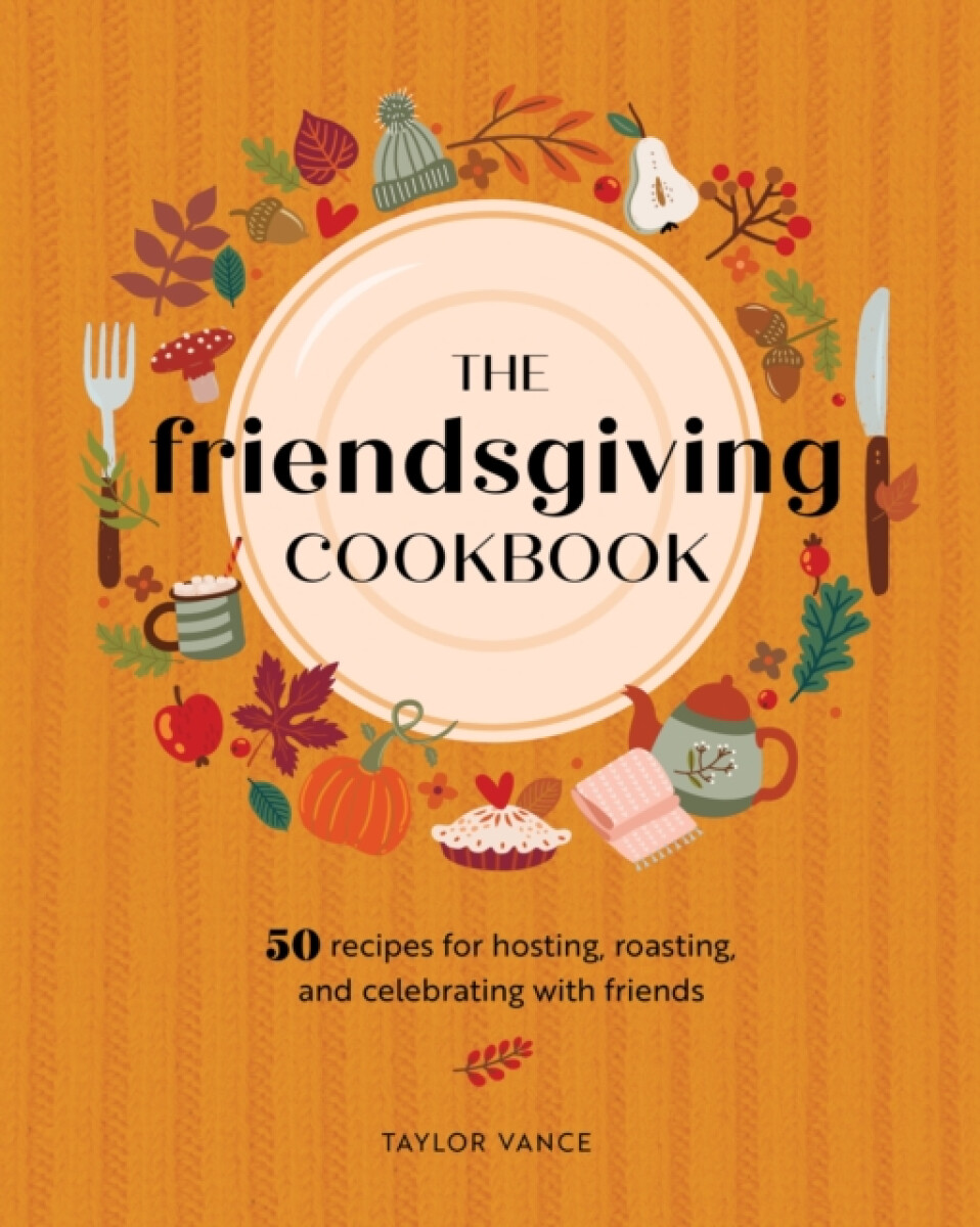 Kniha Friendsgiving Cookbook