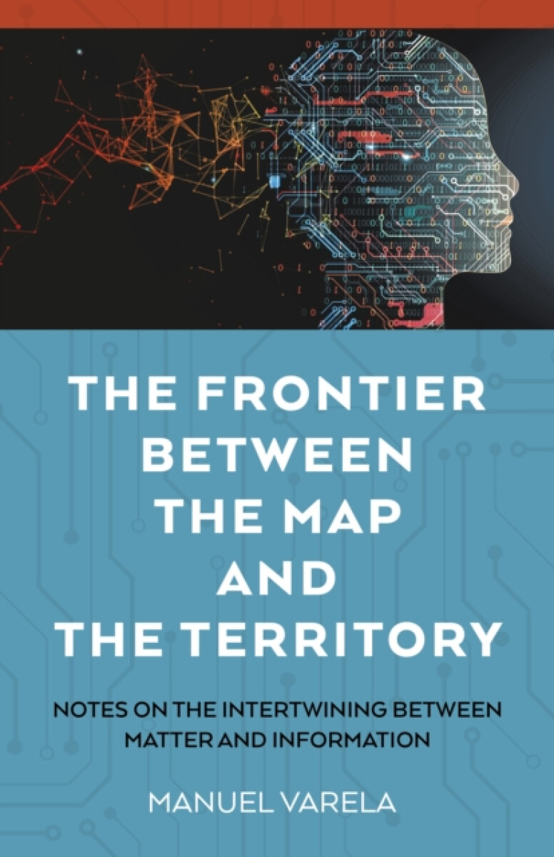 The Frontier Between the Map and the Territory - Manuel Varela
