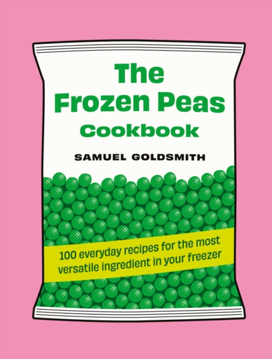 The Frozen Peas Cookbook – Samuel Goldsmith
