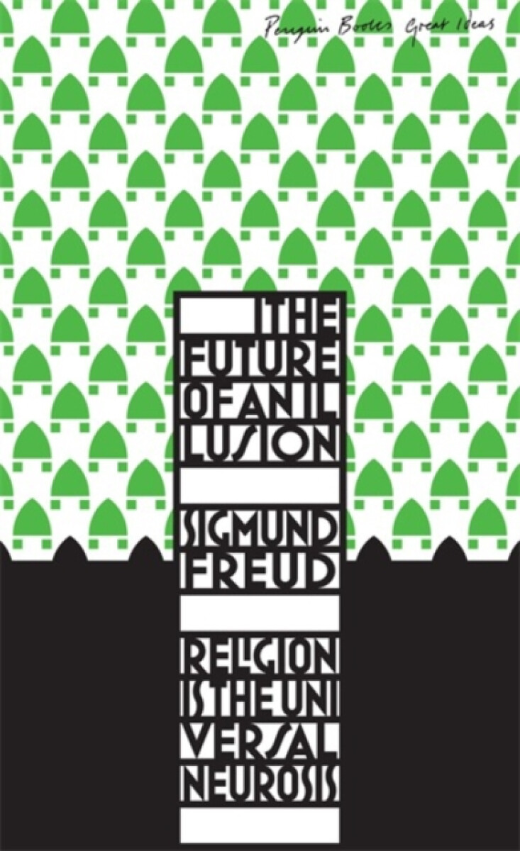 The Future of an Illusion - Sigmund Freud