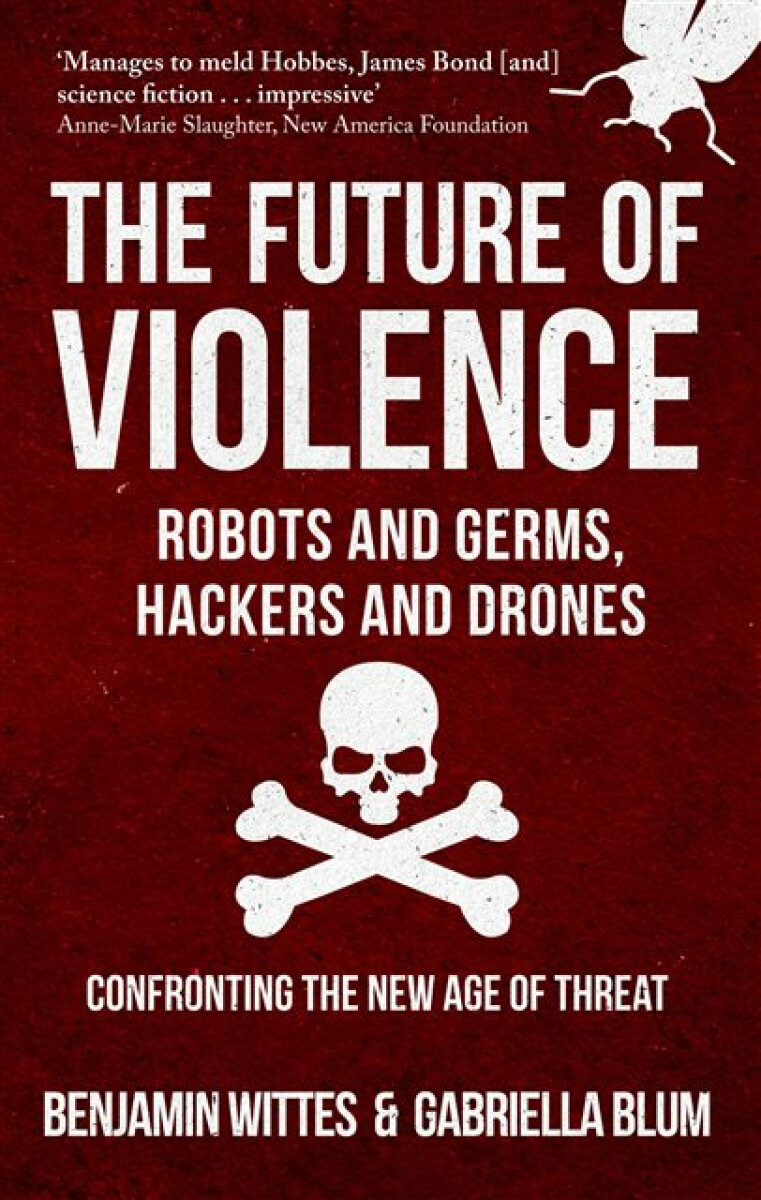 Kniha Future of Violence - Robots and Germs, Hackers and Drones