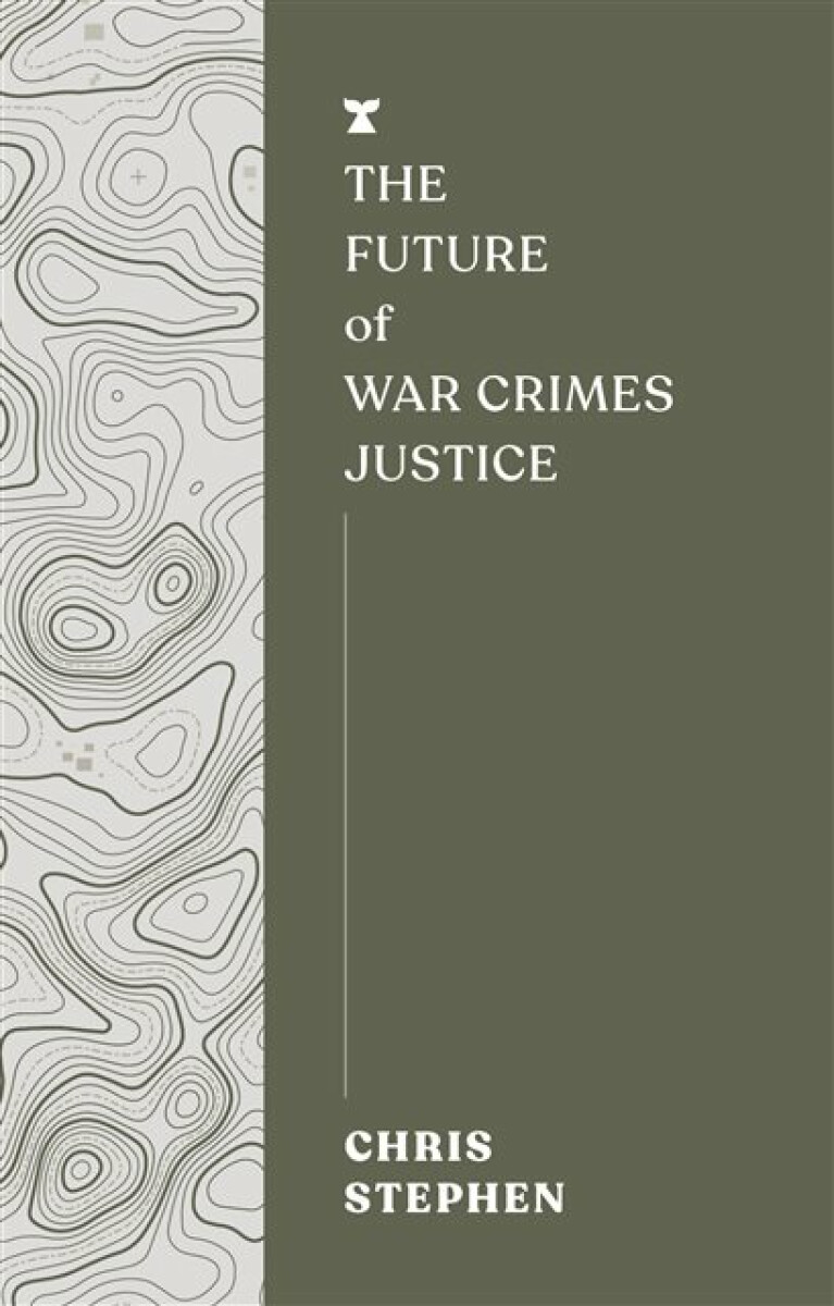 Kniha Future of War Crimes Justice