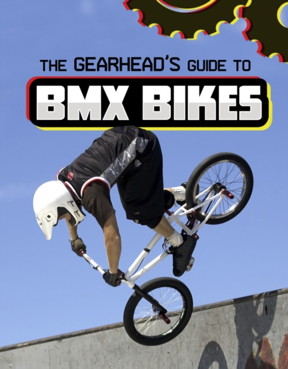 Kniha Gearhead's Guide to BMX Bikes