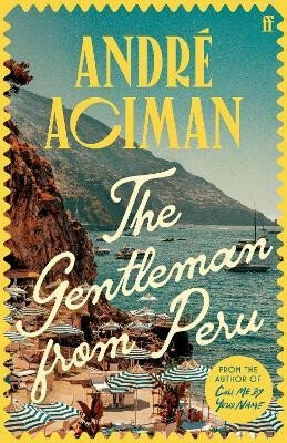 The Gentleman From Peru – Andre Aciman