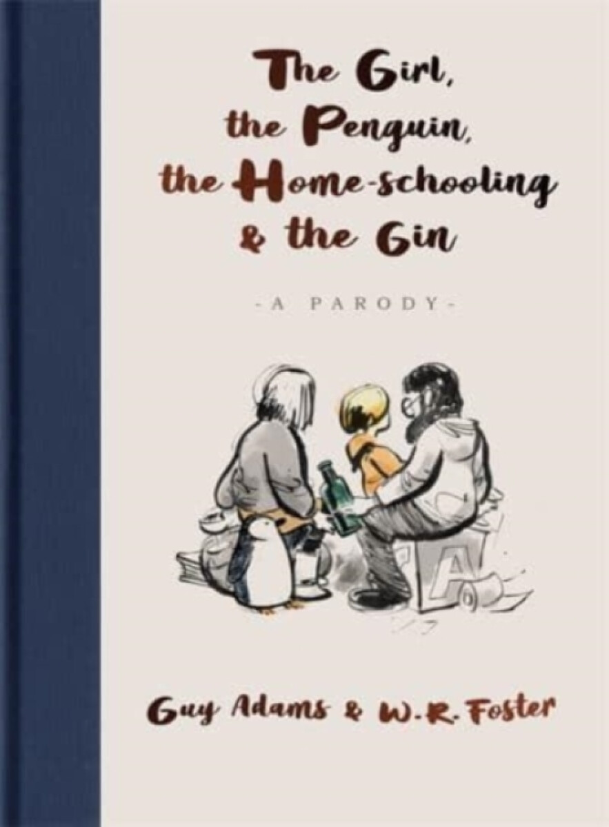 Kniha Girl, the Penguin, the Home-Schooling and the Gin