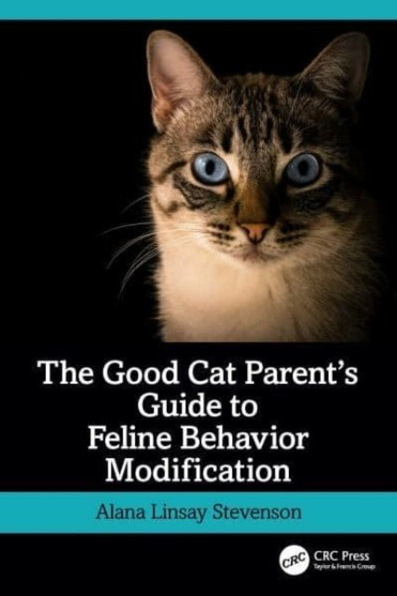Kniha Good Cat Parent''s Guide to Feline Behavior Modification