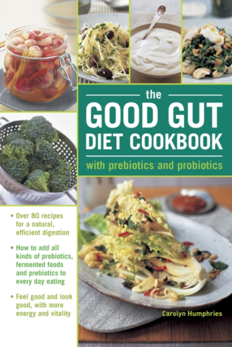 Kniha Good Gut Diet Cookbook: with Prebiotics and Probiotics