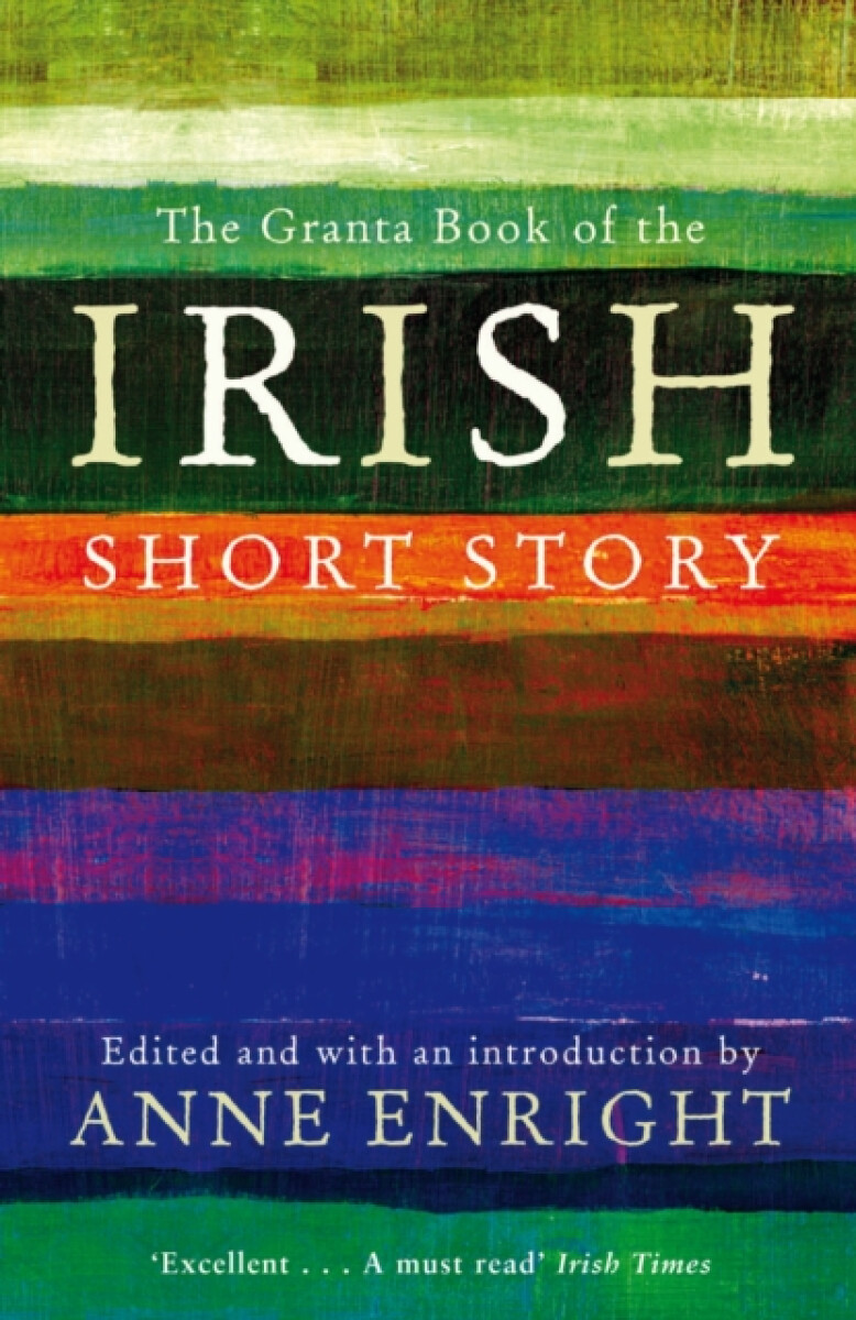 Kniha Granta Book Of The Irish Short Story