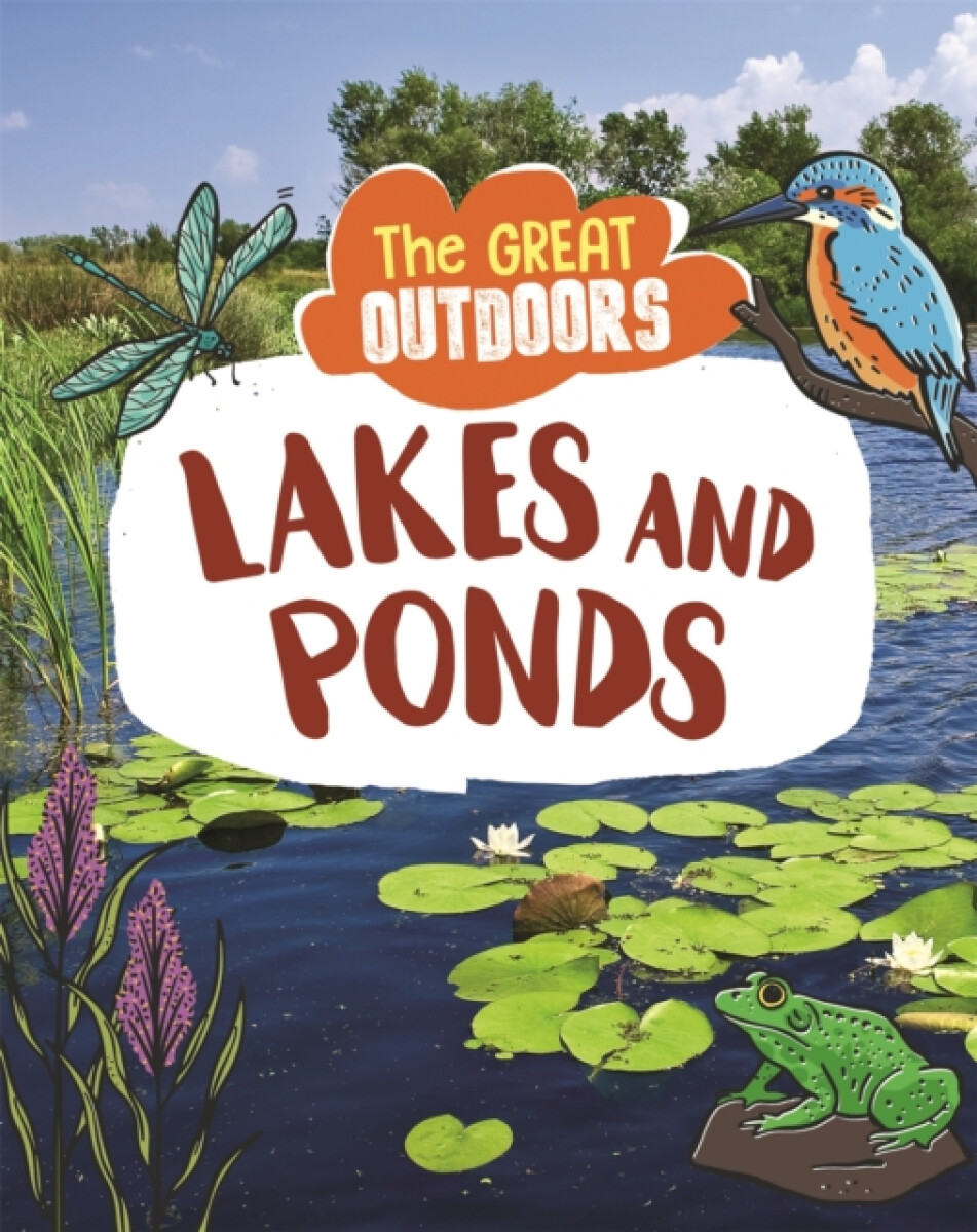 Kniha The Great Outdoors: Lakes and Ponds