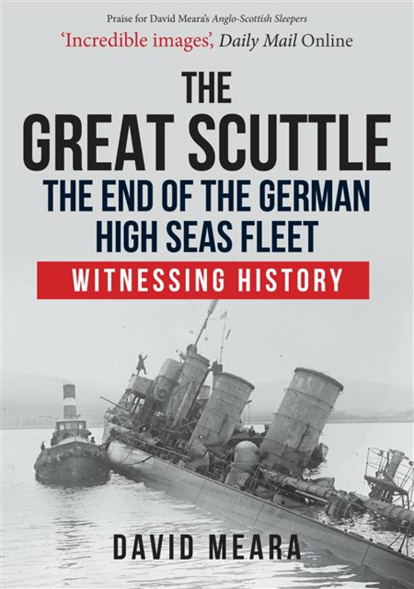 Kniha Great Scuttle: The End of the German High Seas Fleet