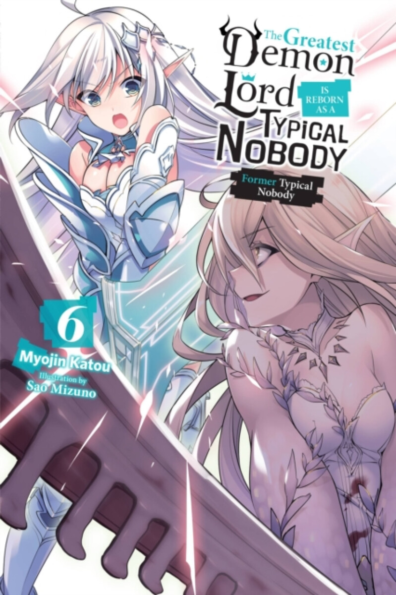 Kniha Greatest Demon Lord Is Reborn as a Typical Nobody, Vol. 6 (light novel)