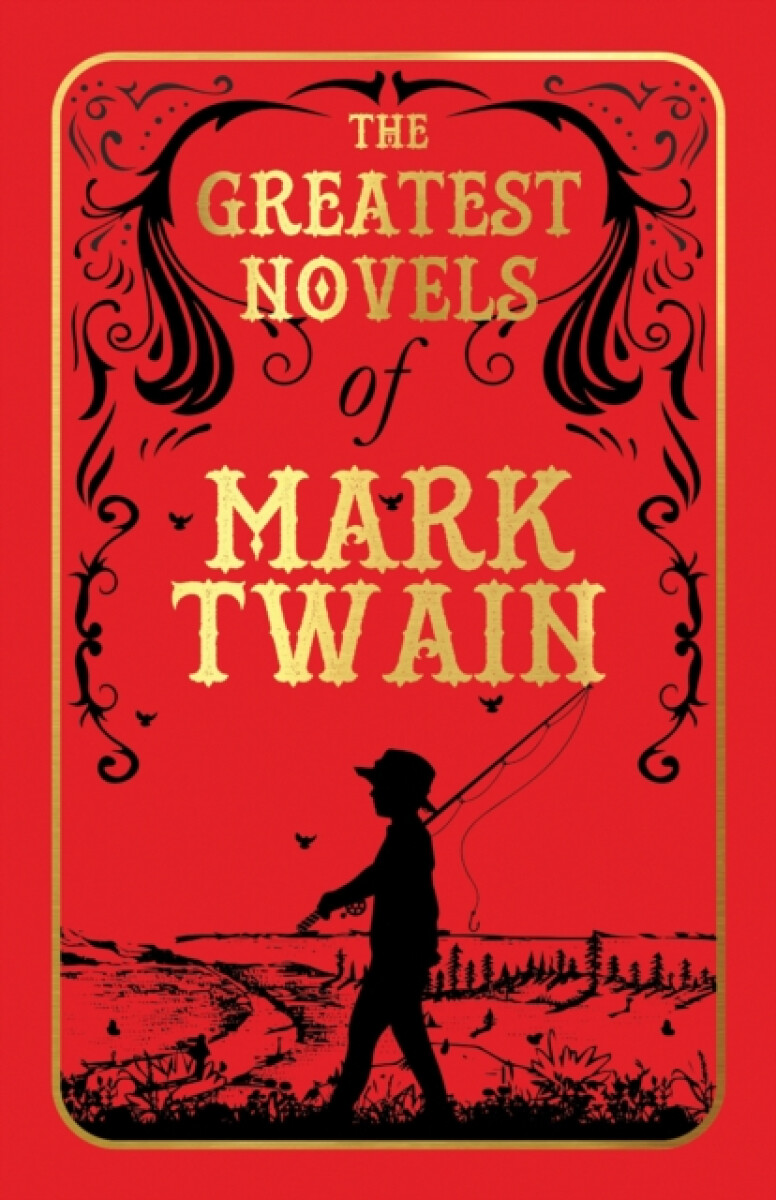 The Greatest Novels of Mark Twain