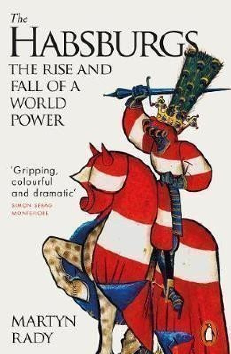 Kniha The Habsburgs : The Rise and Fall of a World Power