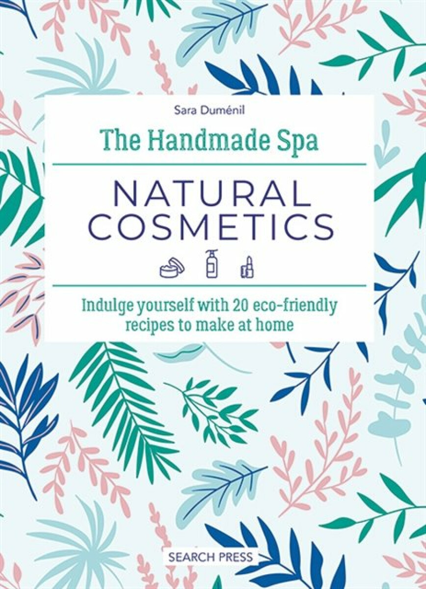 Kniha Handmade Spa: Natural Cosmetics