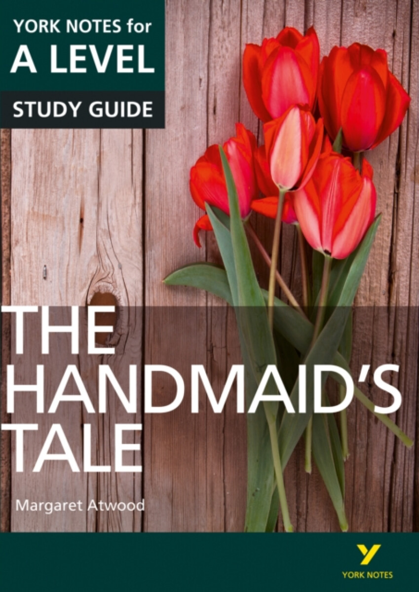 Kniha Handmaid’s Tale: York Notes for A-level everything you need to catch up, study and prepare for and 2023 and 2024 exams and assessments