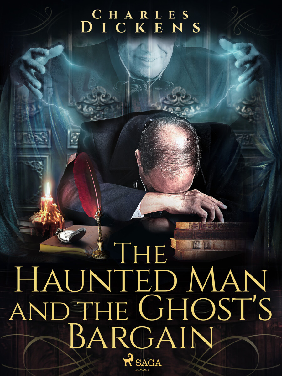 The Haunted Man and the Ghost's Bargain - Charles Dickens