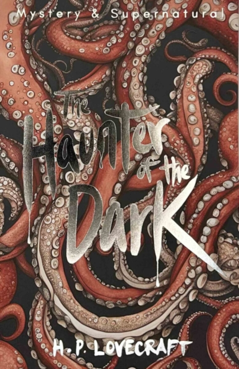 The Haunter of the Dark: Collected Short Stories Volume Three