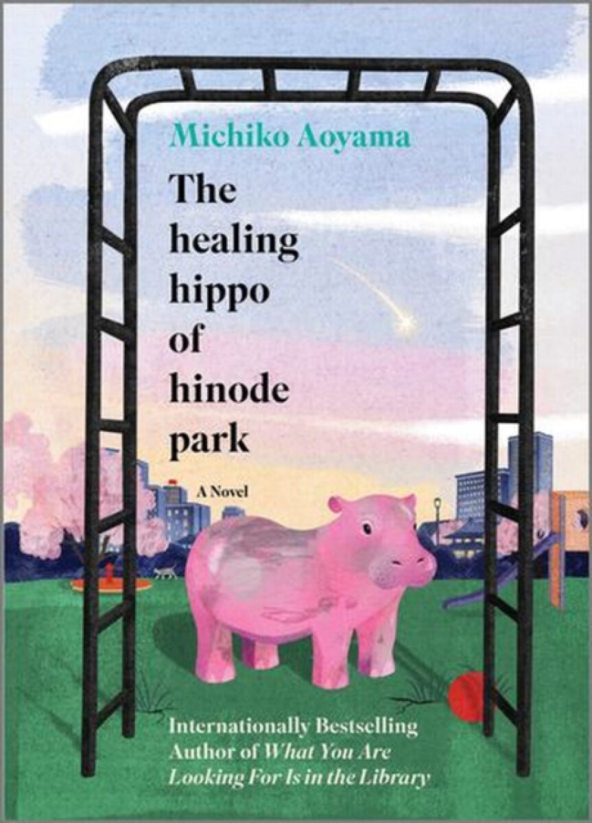 The Healing Hippo of Hinode Park -  Michiko Aoyama