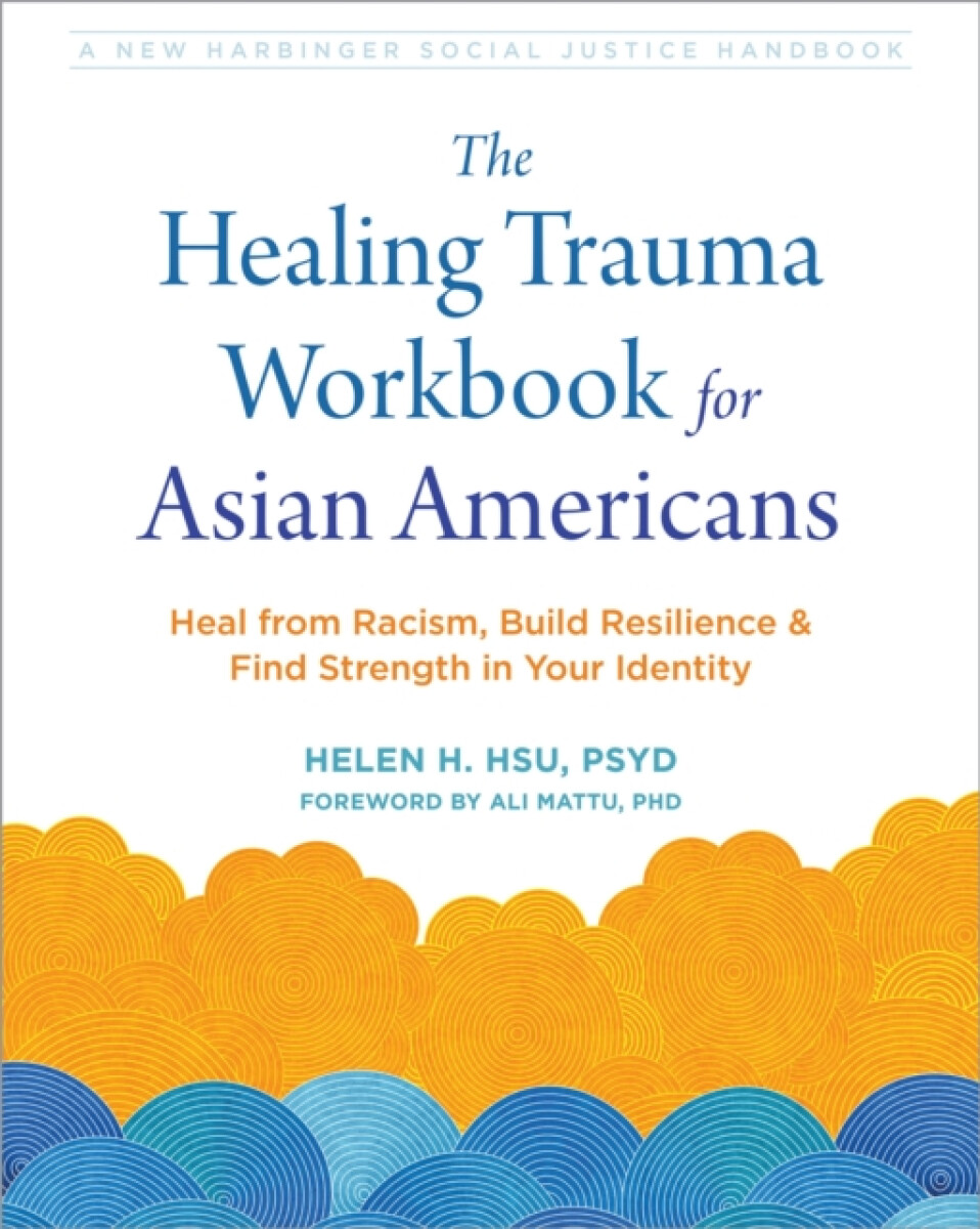 Kniha The Healing Trauma Workbook for Asian Americans