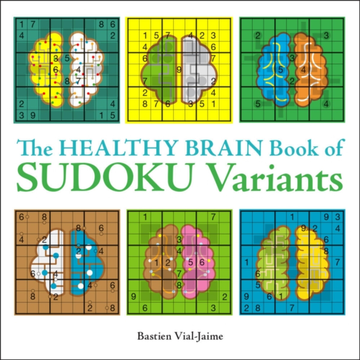 The Healthy Brain Book of Sudoku Variants - Bastien Vial-Jaime