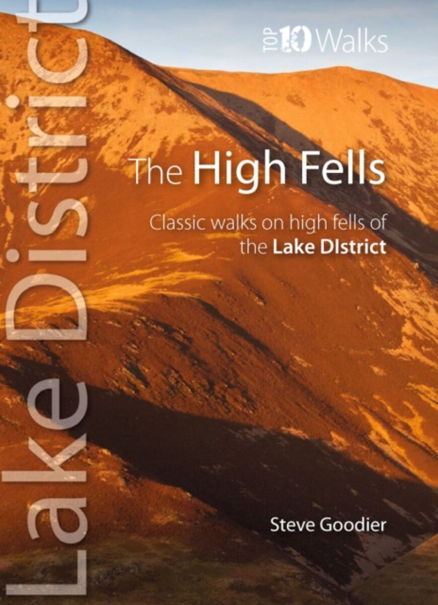 High Fells - Top 10 Walks Series, Lake District - Steve Goodier