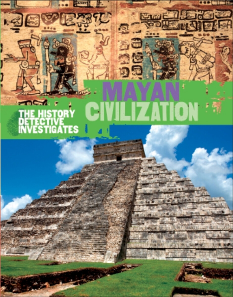 Kniha History Detective Investigates: Mayan Civilization
