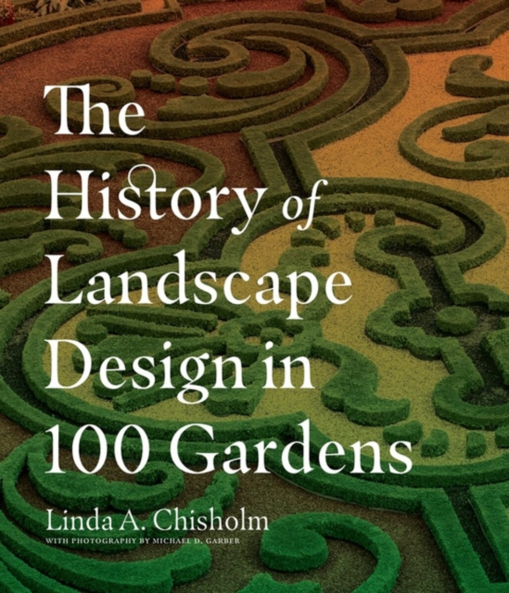 Kniha The History of Landscape Design in 100 Gardens