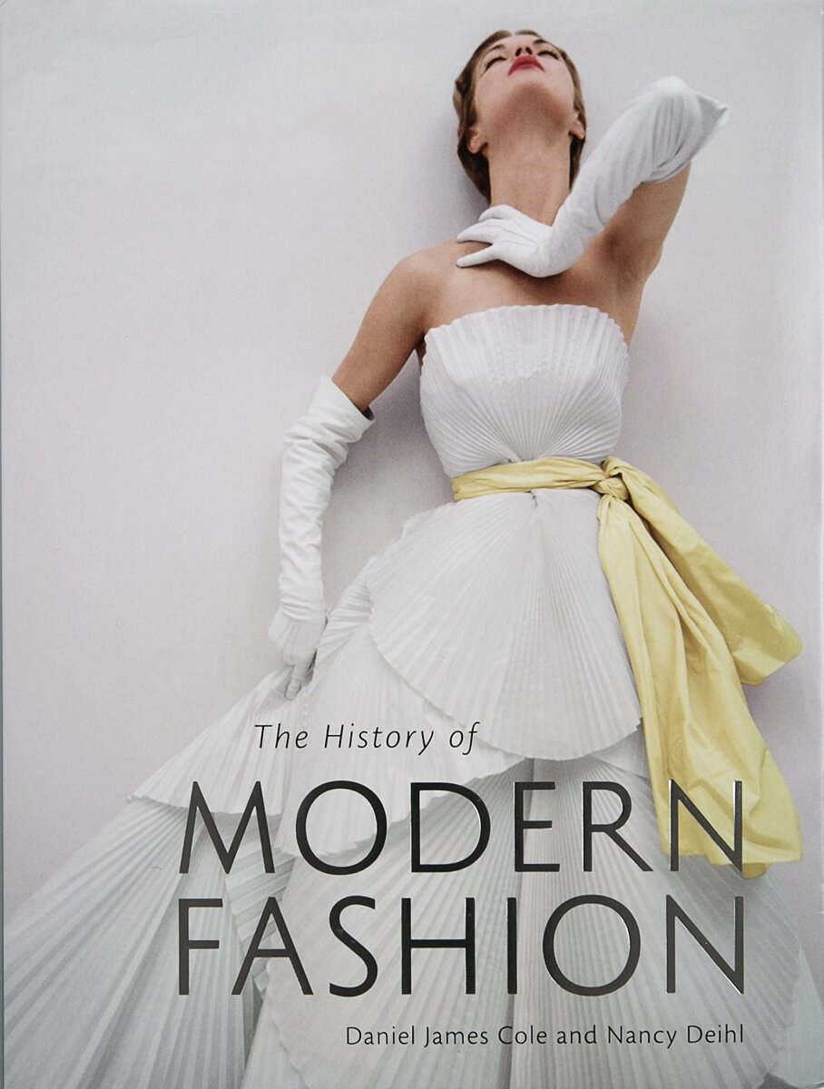 The History of Modern Fashion - Daniel James Cole, Nancy Deihl