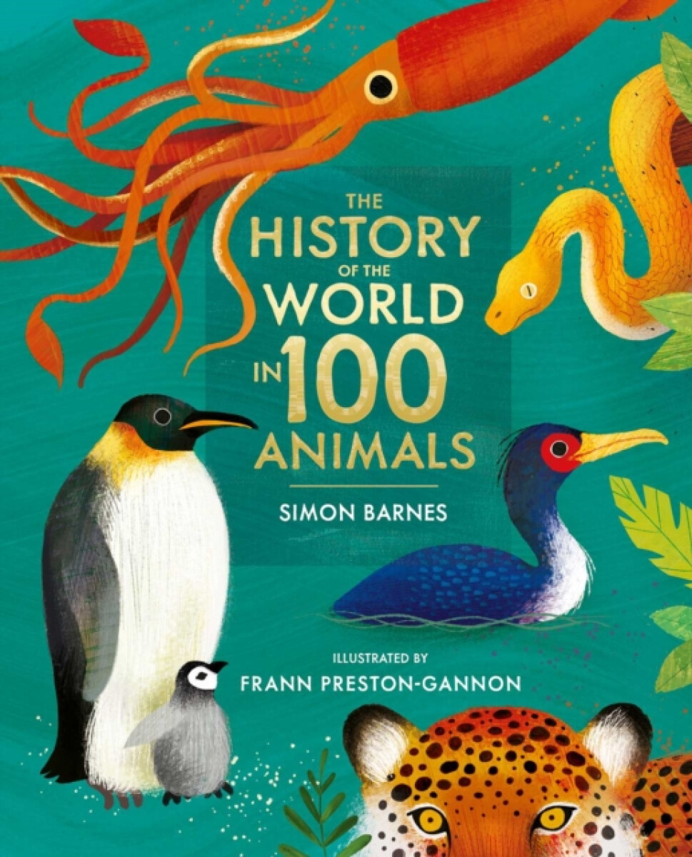 Kniha History of the World in 100 Animals - Illustrated Edition