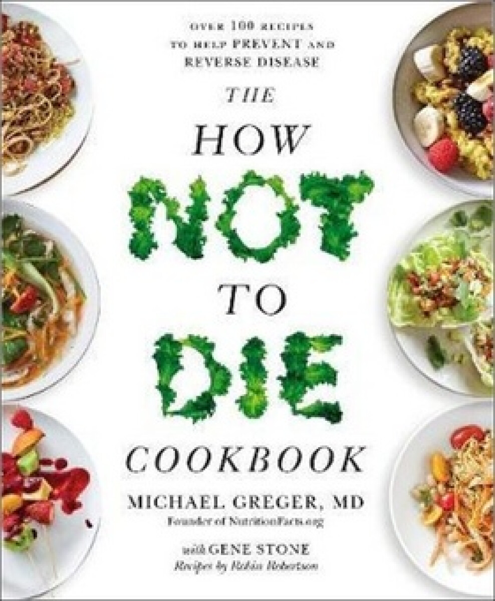 Kniha The How Not To Die Cookbook