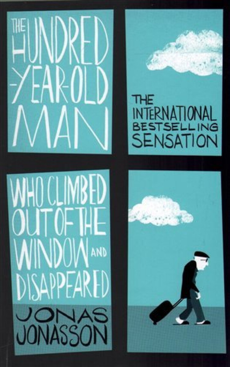 Kniha The Hundred-Year-Old Man Who Climbed Out of the Window and Disappeared