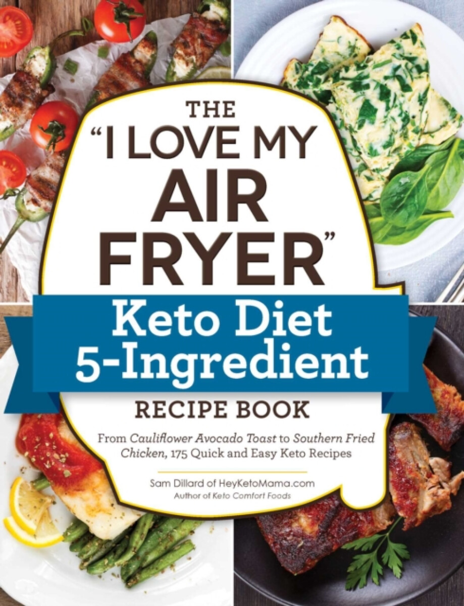 Kniha "I Love My Air Fryer" Keto Diet 5-Ingredient Recipe Book