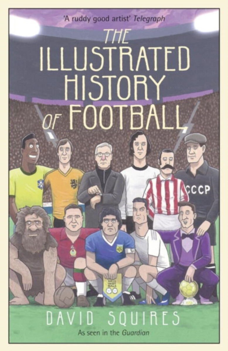 Kniha The Illustrated History of Football