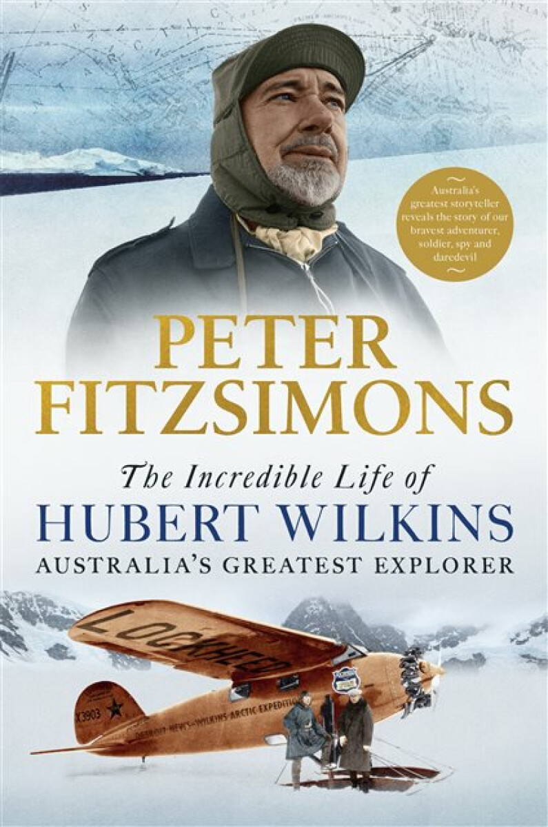 Kniha Incredible Life of Hubert Wilkins