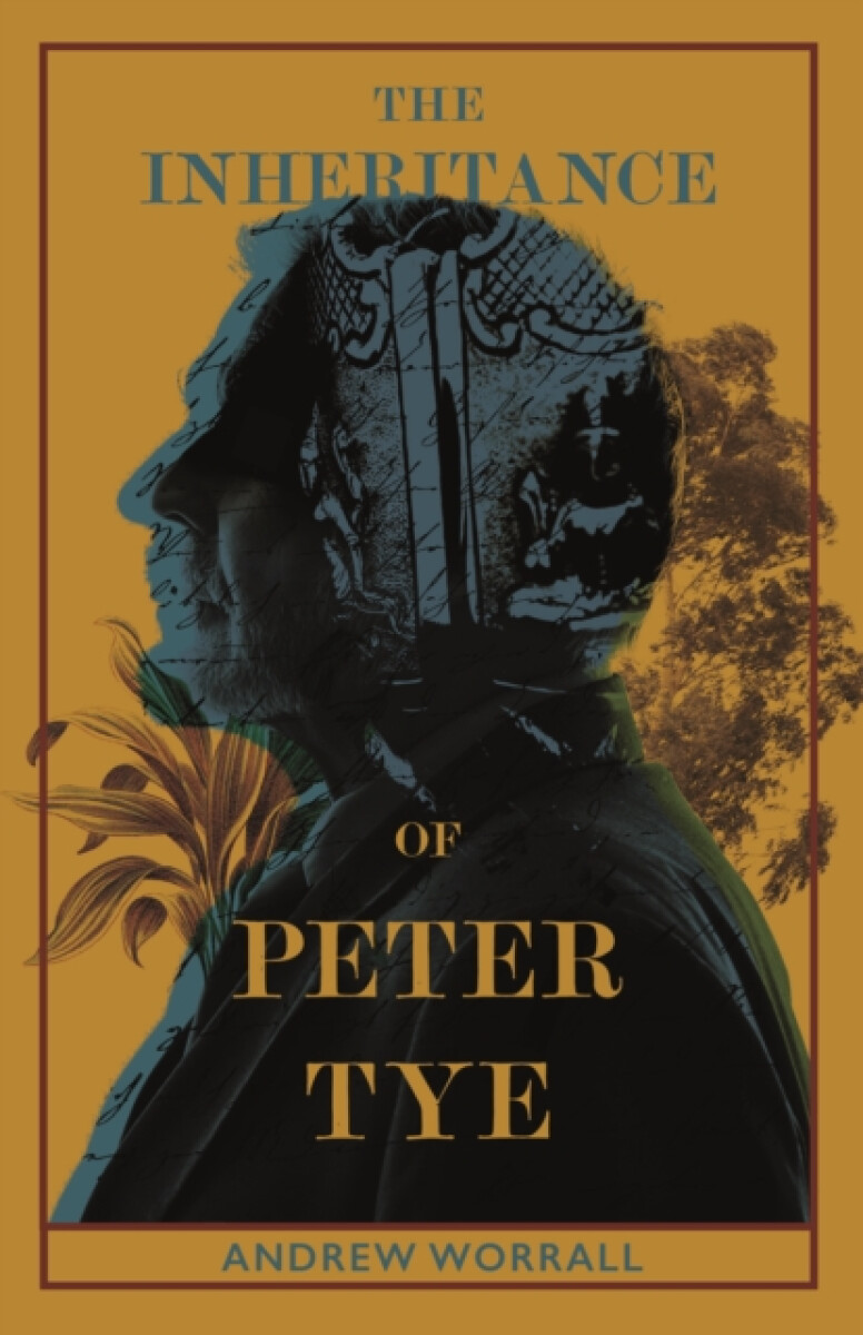 Softwood Books Inheritance of Peter Tye - Worrall, Andrew