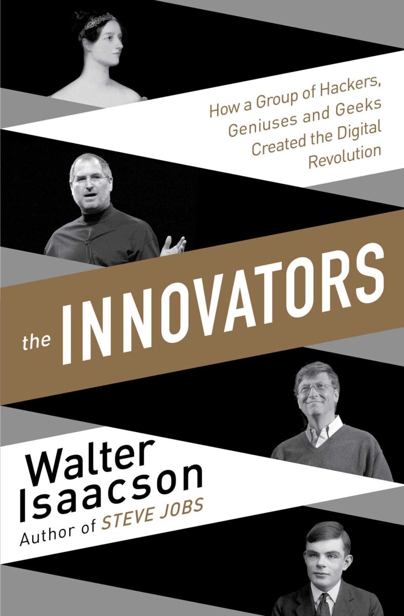 Kniha The Innovators - How a Group of Inventors, Hackers, Geniuses and Geeks Created the Digital Revolution