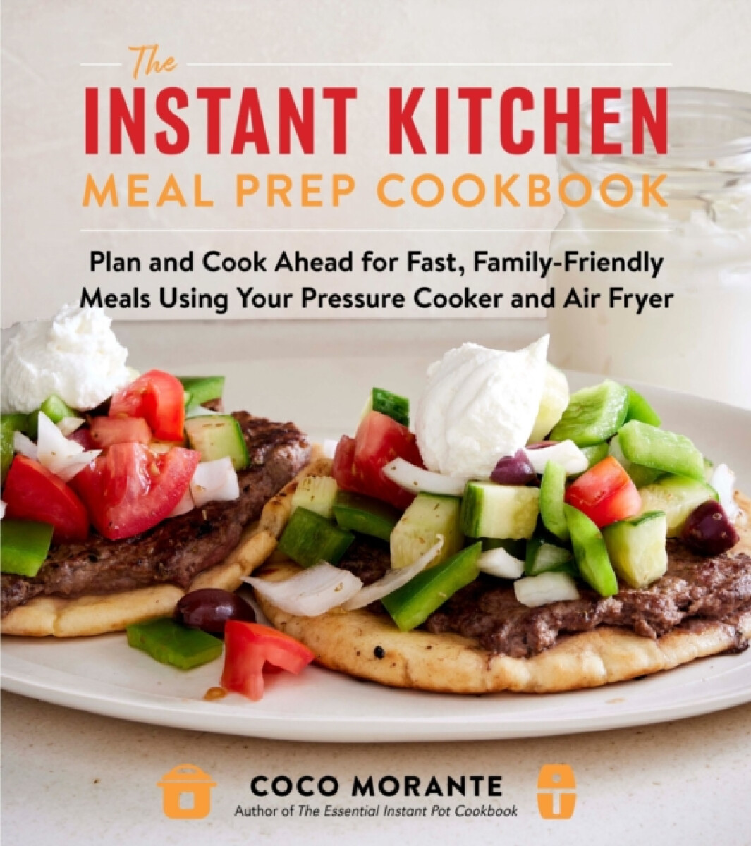 Kniha Instant Kitchen Meal Prep Cookbook