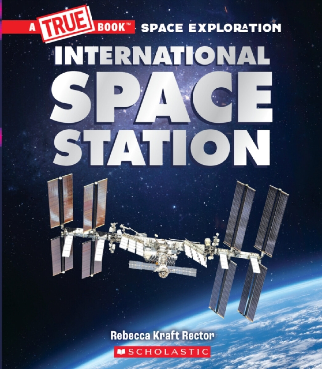 Kniha International Space Station (A True Book: Space Exploration)