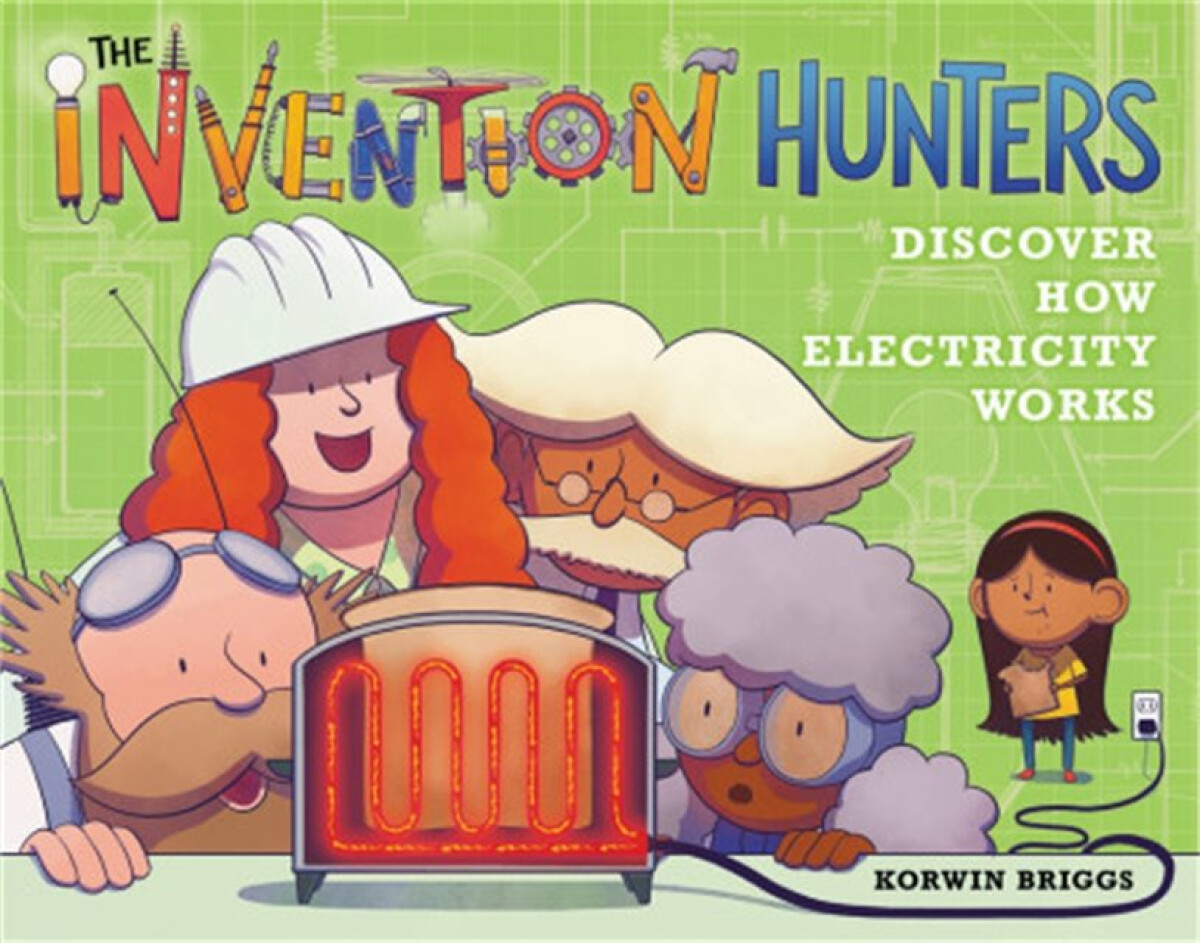 Kniha The Invention Hunters Discover How Electricity Works