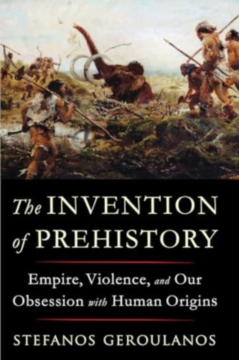 Kniha The Invention of Prehistory