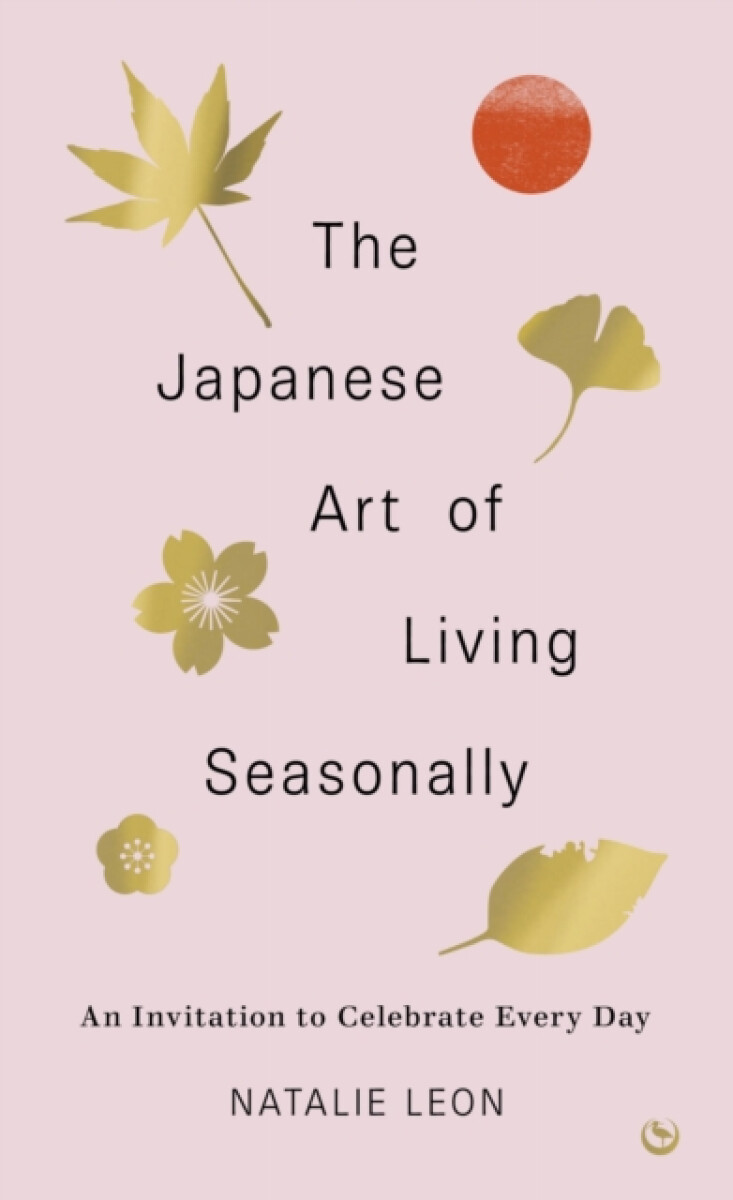Kniha Japanese Art of Living Seasonally