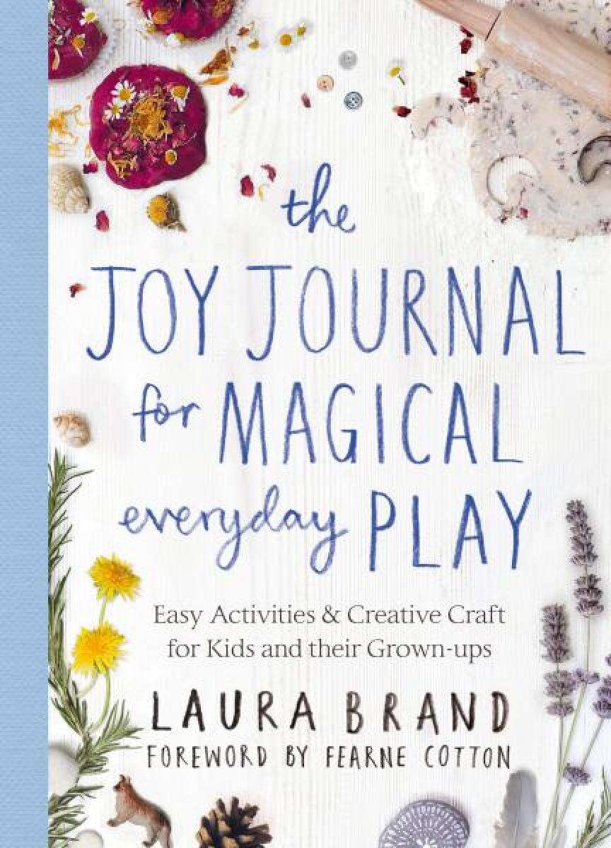 The Joy Journal for Magical Everyday Play - Willemien Brand