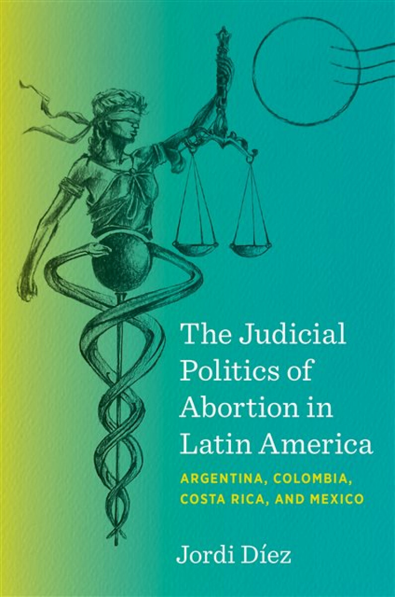 Kniha Judicial Politics of Abortion in Latin America