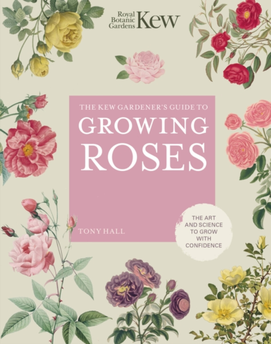 Kniha Kew Gardener's Guide to Growing Roses