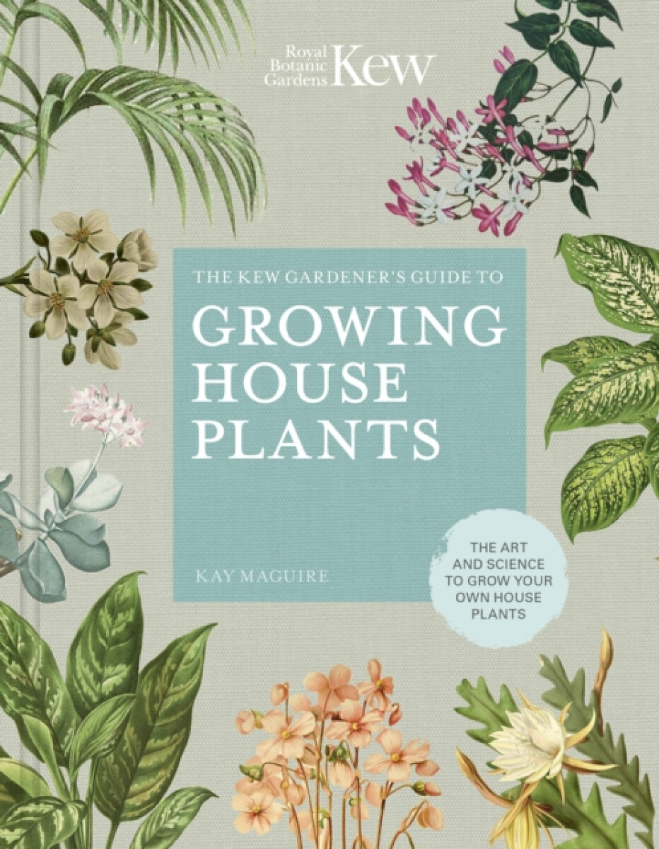 Kniha Kew Gardener’s Guide to Growing House Plants