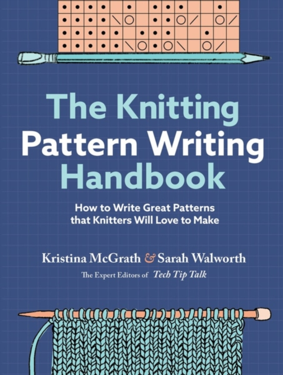 The Knitting Pattern Writing Handbook - Kristina McGrath, Sarah Walworth