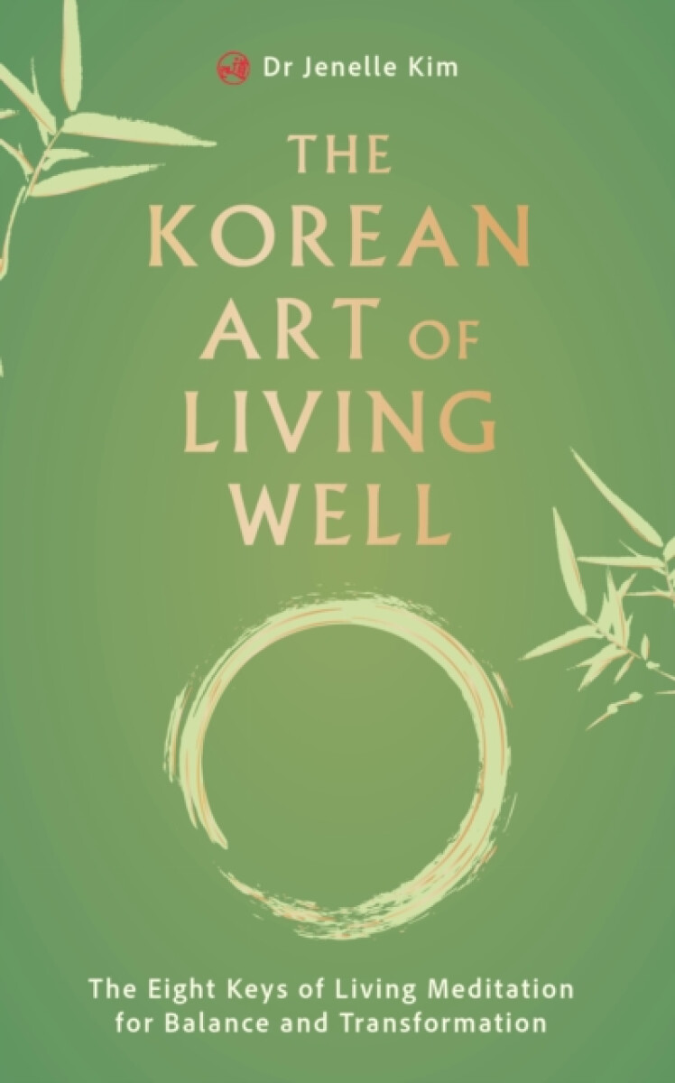 The Korean Art of Living Well - Jenelle Kimová